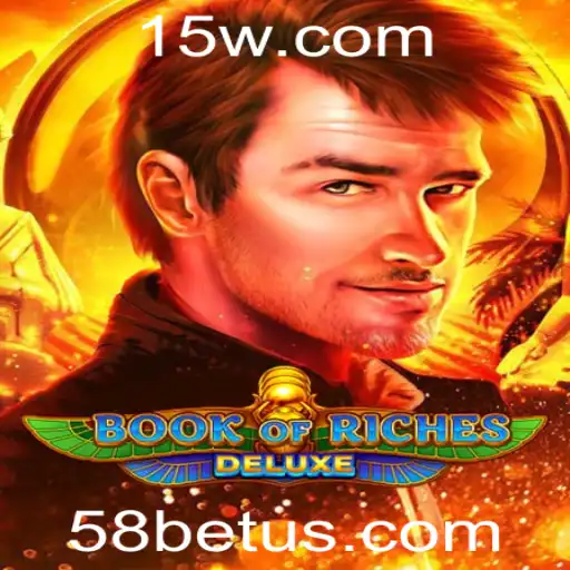 58bet | Desvendando as Aventuras de Book of Riches Deluxe no Universo do 58bet